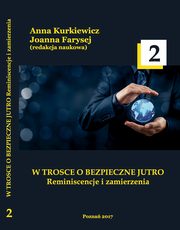 W TROSCE O BEZPIECZNE JUTRO Reminiscencje i zamierzenia t.2, 
