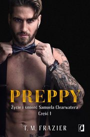 Preppy: ycie i mier Samuela Clearwatera, Cz 1. King. Tom 5, T. M. Frazier