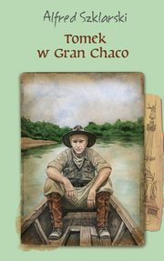 Tomek w Gran Chaco, Alfred Szklarski