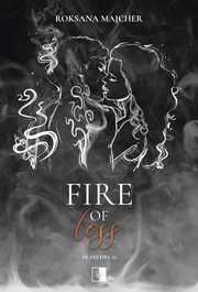 Fire of Loss, Roksana Majcher
