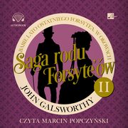Saga rodu Forsyte'w. Babie lato ostatniego Forsyte'a. W okowach, John Galsworthy