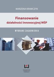 Finansowanie dziaalnoci innowacyjnej MP. Wybrane zagadnienia, Marzena Krawczyk