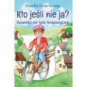 Kto jesli nie ja? Opowieci nie tylko terapeutyczne, Klaudia Giese-Szczap