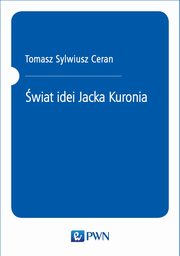 wiat idei Jacka Kuronia, Tomasz Sylwiusz Ceran