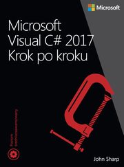 Microsoft Visual C# 2017 Krok po kroku, John Sharp