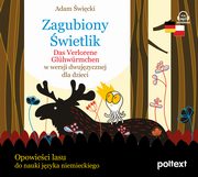 Zagubiony wietlik. Das Verlorene Glhwrmchen w wersji dwujzycznej dla dzieci, Adam wicki