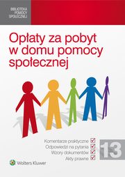 Opaty za pobyt w domu pomocy spoecznej, Iwona Sierpowska, Magdalena Januszewska, Boena Tyra, anetta Gawarkiewicz, Dominik Kucharski, Bartomiej Mazurkiewicz, Iwona Kusio-Szalak, Micha Bochenek, Barbara Matysik