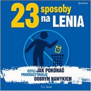 23 sposoby na lenia, czyli jak pokona prokrastynacj dobrym nawykiem, Scott Patterson