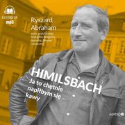 Himilsbach. Ja to chtnie napibym si kawy, Ryszard Abraham