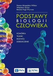 Podstawy biologii czowieka, Hanna Mizgajska-Wiktor, Wojciech Jarosz, Renata Fogt-Wyrwas