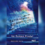Czy to ju magia, czy jeszcze religia?, Roman Pindel