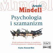 ksiazka tytu: Psychologia i szamanizm autor: Arnold Mindell