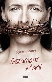 ksiazka tytu: Testament Marii autor: Colm Toibin