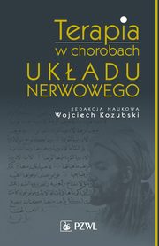 ksiazka tytu: Terapia w chorobach ukadu nerwowego autor: Wojciech Kozubski