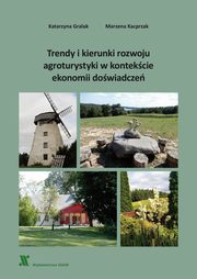 Trendy i kierunki rozwoju agroturystyki w kontekcie ekonomii dowiadcze, Katarzyna Gralak, Marzena Kacprzak