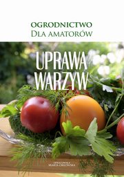 ksiazka tytu: Uprawa warzyw autor: Praca zbiorowa, O-press