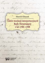 ksiazka tytu: Zbir rezolucji interpretacyjnych Rady Nieustajcej z lat 1786-1788 autor: Marcin Guszak