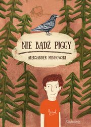 Nie bd Piggy, Aleksander Minkowski