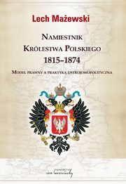 Namiestnik Krlestwa Polskiego 1815-1874, Lech Maewski