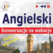 Angielski. Konwersacje na wakacje: On Holiday ? Nowe wydanie (Poziom redniozaawansowany: B1-B2 ? Listen and Learn), Dorota Guzik
