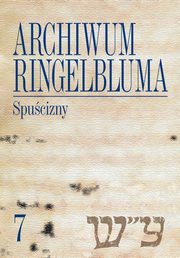 Archiwum Ringelbluma. Konspiracyjne Archiwum Getta Warszawy, tom 7. Spucizny, Katarzyna Person