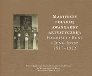 Manifesty polskiej awangardy artystycznej: Formici ? Bunt ? Jung Idysz 1917?1922, Magorzata Geron, Jerzy Malinowski