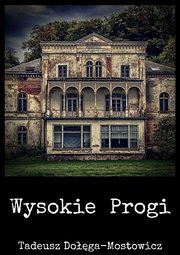 ksiazka tytu: Wysokie Progi autor: Tadeusz Doga-Mostowicz