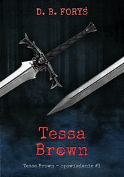 Tessa Brown - opowiadanie #1, D. B. Fory