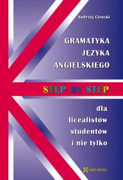 ksiazka tytu: Gramatyka jzyka angielskiego - Step by Step autor: Andrzej Cirocki