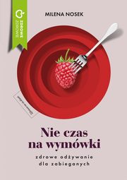 Nie czas na wymwki, Milena Nosek