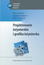 Projektowanie inynierskie i grafika inynierska, Piotr Gendarz, Szymon Salamon, Piotr Chwastyk