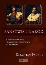 ksiazka tytu: Pastwo i nard w myli politycznej autor: Sebastian Paczos