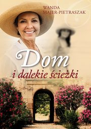 ksiazka tytu: Dom i dalekie cieki autor: Wanda Majer-Pietraszak