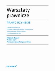 Warsztaty prawnicze. Prawo rzymskie, Wojciech Dajczak, Tomasz Giaro, Franciszek Longchamps De Berier