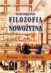 ksiazka tytu: Filozofia nowoytna - Pozytywizm autor: Jacek Migasiski