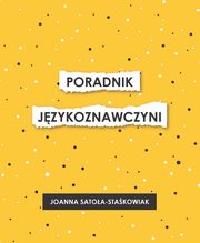 Poradnik jzykoznawczyni, Joanna Satoa-Stakowiak