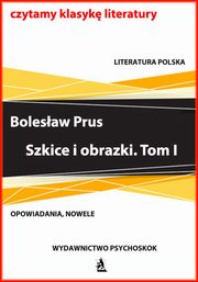 ksiazka tytu: Szkice i obrazki. Tom I autor: Bolesaw Prus