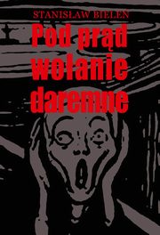 Pod prd woanie daremne, Stanisaw Biele
