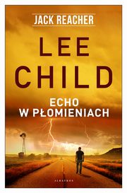 Echo w pomieniach, Lee Child
