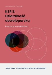 KSR 8 Dziaalno deweloperska, Dr Katarzyna Trzpioa