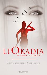 ksiazka tytu: Leokadia w krainie czarw autor: Agata Agnieszka Wodarczyk