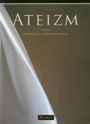 ksiazka tytu: Ateizm oraz irreligia i sekularyzacja autor: Franciszek Adamski