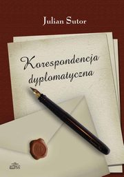 ksiazka tytu: Korespondencja dyplomatyczna autor: Julian Sutor