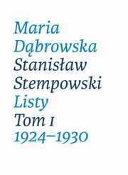 Maria Dbrowska Stanisaw Stempowski Listy Tom 1 1924-1930, Maria Dbrowska, Stanisaw Stempowski