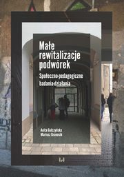 Mae rewitalizacje podwrek, Anita Gulczyska, Mariusz Granosik
