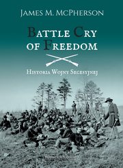 Battle Cry of Freedom Historia wojny secesyjnej, James M. McPherson