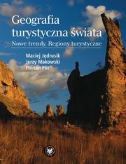 ksiazka tytu: Geografia turystyczna wiata autor: Maciej Jdrusik, Jerzy Makowski, Florian Plit