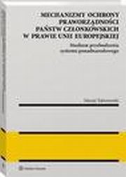 Mechanizmy ochrony praworzdnoci pastw czonkowskich w prawie Unii Europejskiej, Maciej Taborowski