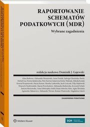 Raportowanie schematw podatkowych (MDR), Piotr Karwat, Maciej Kurasz, Jacek Leczuk, Jadwiga Glumiska-Pawlic, Micha Goj, Marcin Lachowicz, Dominik J. Gajewski, Mikoaj Kondej, Monika Laskowska, Alina Barkowa, Aleksander Brzozowski, Anna Derdak, Dorota Jakubowska, Katarzyna Kimla-Walenda, Konra