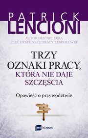 Trzy oznaki pracy, ktra nie daje szczcia, Patrick Lencioni